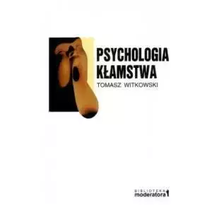 Psychologia kłamstwa - Tomasz Witkowski