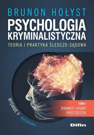 Psychologia kryminalistyczna T.1 w.5 - Brunon Hołyst