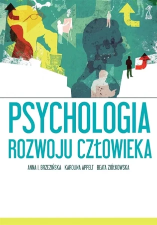 Psychologia rozwoju człowieka - Anna Brzezińska, Karolina Appelt, Beata Ziółkowska