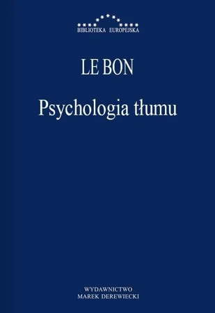 Psychologia tłumu - Gustaw Le Bon