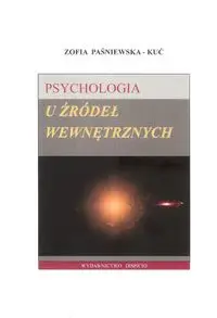 Psychologia u źródeł wewnętrznych - Zofia Paśniewska-Kuć