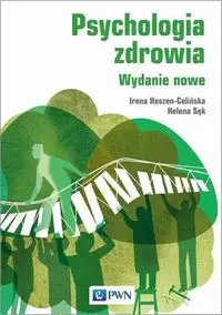 Psychologia zdrowia - Irena Heszen-Celińska, Helena Sęk