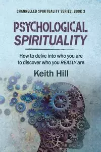 Psychological Spirituality - Keith Hill