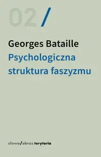 Psychologiczna struktura faszyzmu - Bataille Georges