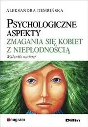 Psychologiczne aspekty zmagania się kobiet z... - Aleksandra Dembińska
