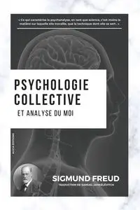 Psychologie collective et analyse du moi - Freud Sigmund