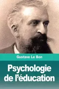 Psychologie de l'éducation - Le Bon Gustave