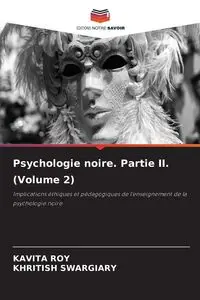 Psychologie noire. Partie II. (Volume 2) - Roy Kavita