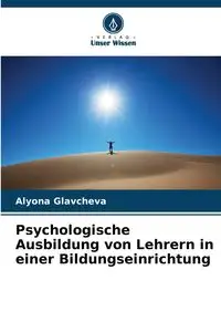 Psychologische Ausbildung von Lehrern in einer Bildungseinrichtung - Glavcheva Alyona