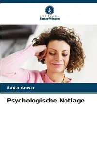 Psychologische Notlage - Anwar Sadia