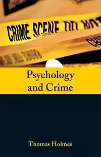 Psychology and Crime - Thomas Holmes