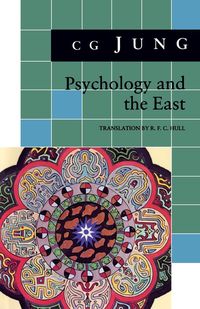 Psychology and the East - Jung C. G.