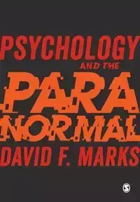 Psychology and the Paranormal - David F. Marks