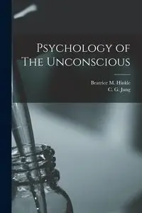 Psychology of The Unconscious - Jung C. G.