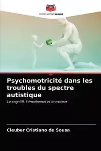 Psychomotricité dans les troubles du spectre autistique - de Sousa Cleuber Cristiano