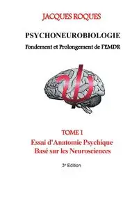 Psychoneurobiologie fondement et prolongement de l'EMDR - Jacques Roques