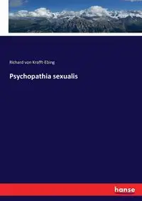 Psychopathia sexualis - Richard von Krafft-Ebing