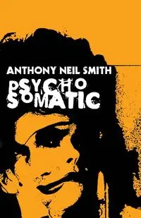 Psychosomatic - Anthony Neil Smith