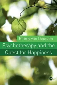 Psychotherapy and the Quest for Happiness - van Emmy Deurzen