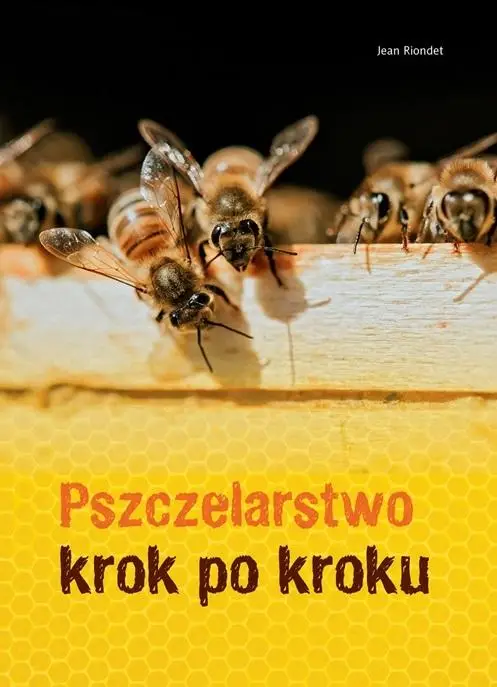 Pszczelarstwo krok po kroku - Jean Riondet