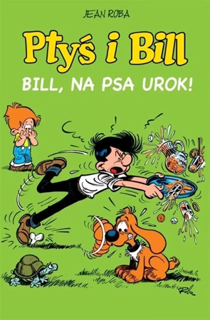 Ptyś i Bill T.6 Bill, na psa urok! - Jean Roba, Jean Roba, Maria Mosiewicz