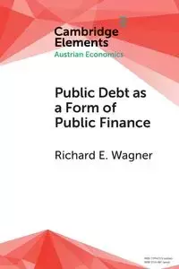 Public Debt as a Form of Public Finance - Richard E. Wagner