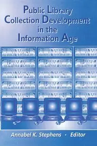 Public Library Collection Development in the Information Age - Annabel Stephens