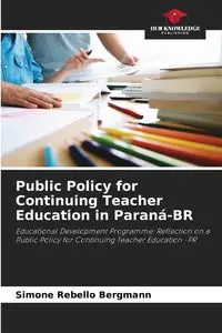 Public Policy for Continuing Teacher Education in Paraná-BR - Simone Bergmann Rebello