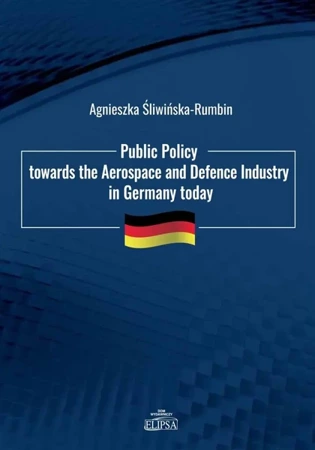 Public Policy towards the Aerospace and Defence - Agnieszka Śliwińska-Rumbin