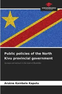 Public policies of the North Kivu provincial government - Kambale Kaputu Arsène