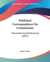 Published Correspondence On Commissions - Storr John S.