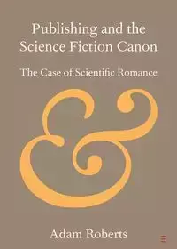 Publishing and the Science Fiction Canon - Adam Roberts