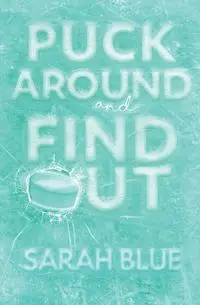 Puck Around and Find Out - Sarah Blue