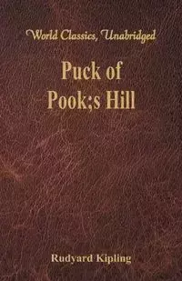 Puck of Pook's Hill (World Classics, Unabridged) - Rudyard Kipling