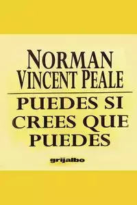 Puedes Si Crees Que Puedes - Norman Vincent Peale