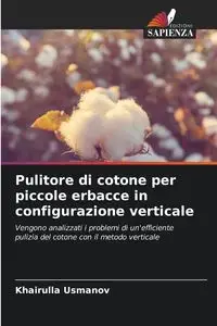 Pulitore di cotone per piccole erbacce in configurazione verticale - Usmanov Khairulla