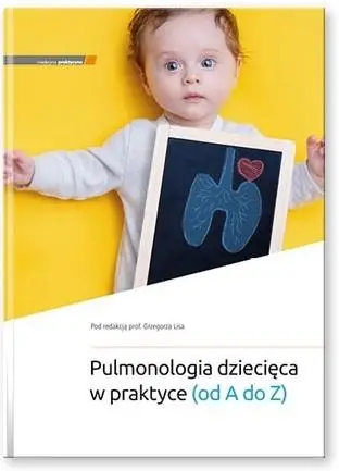 Pulmonologia dziecięca w praktyce (od A do Z) - Grzegorz Lis