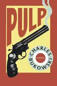 Pulp - Charles Bukowski