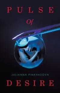 Pulse Of Desire - Julianna Pinkhasova