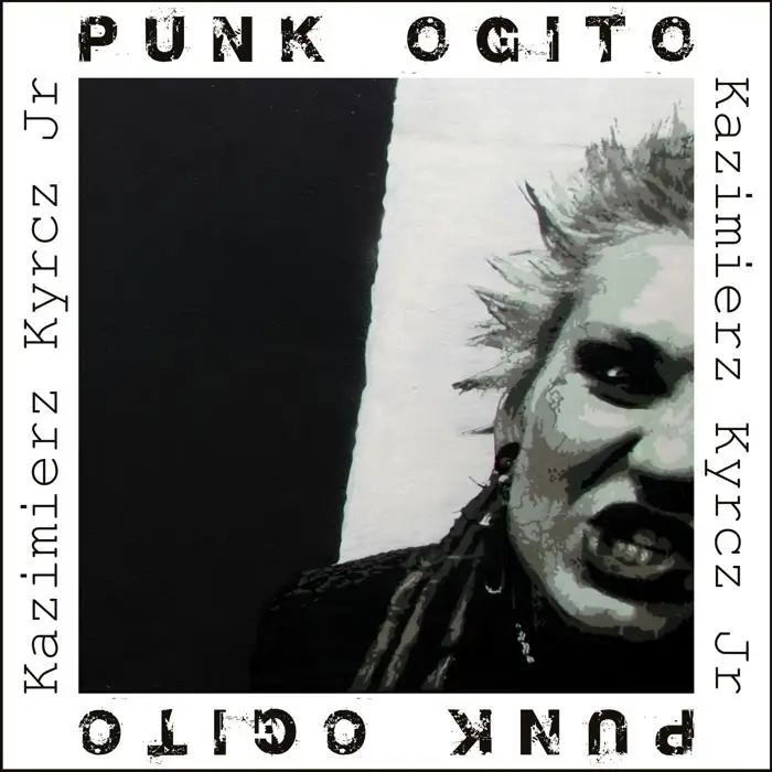 Punk Ogito - Kazimierz Kyrcz Jr