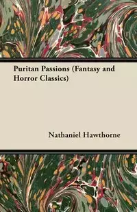 Puritan Passions (Fantasy and Horror Classics) - Nathaniel Hawthorne