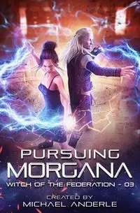 Pursuing Morgana - Michael Anderle