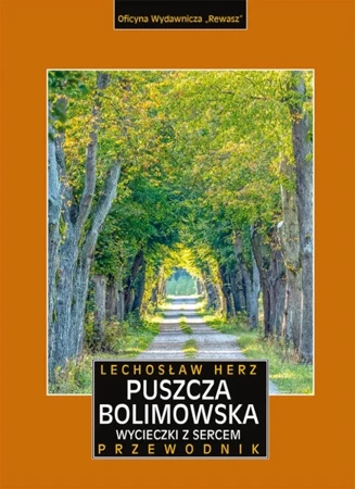 Puszcza Bolimowska. Wycieczki z sercem. Przewodnik i mapa wyd. 2023 - Lechosław Herz