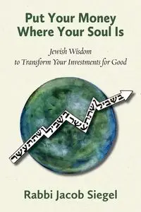 Put Your Money Where Your Soul Is - Jacob Siegel