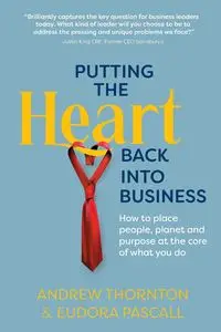 Putting The Heart Back into Business - Andrew Thornton