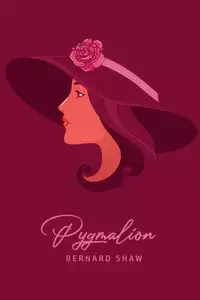 Pygmalion - Bernard Shaw