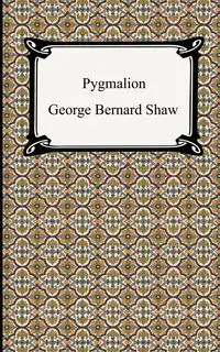 Pygmalion - George Bernard Shaw