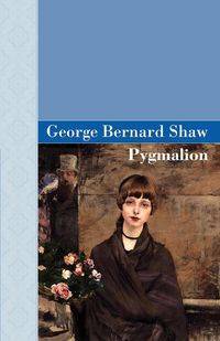 Pygmalion - George Bernard Shaw