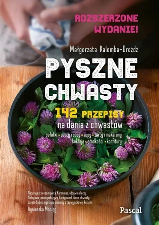 Pyszne chwasty. Wydanie rozszerzone - Małgorzata Kalemba-Drożdż