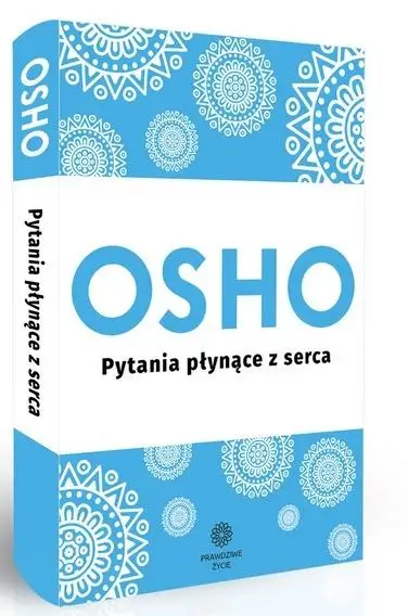 Pytania płynące z serca OSHO - Osho